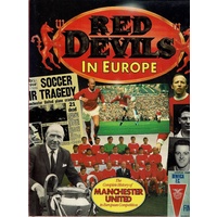 Red Devils In Europe. The Complete History Of Manchester United In European Competition