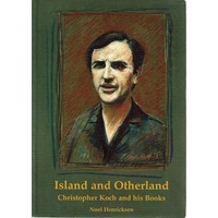 Island And Otherland. Christopher Koch And His Books
