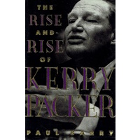 The Rise And Rise Of Kerry Packer