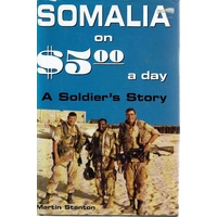 Somalia On $5 A Day. A Soldier's Story