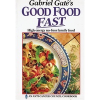 Gabriel Gate's Family Food. 150 Fresh And Easy Lucious Recipes For Life Health And Waistline