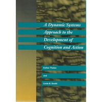 A Dynamic Systems Approach To The Development Of Cognition And Action