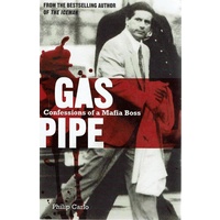 Gas Pipe. Confessions Of A Mafia Boss