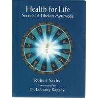 Health For Life. Secrets Of Tibetan Ayurveda