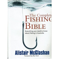 The Complete Fishing Bible. Everything You Need To Know About Fishing In Australia