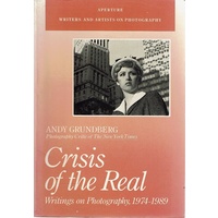 Crisis Of The Real. Writings On Photography, 1974-1989