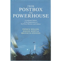 From Postbox To Powerhouse. A Centenary History Of The Department Of The Prime Minister And Cabinet