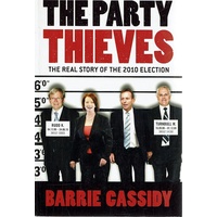 The Party Thieves. The Real Story Of The 2010 Election