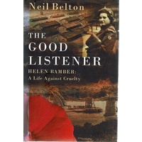 The Good Listener. Helen Bamber, A Life Against Cruelty