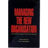 Managing The New Organisation. A Blueprint for Networks and Strategic Alliances