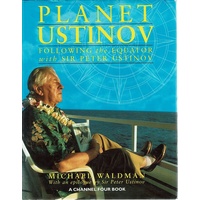 Planet Ustinov. Following The Equator With Sir Peter Ustinov