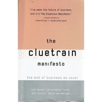 Cluetrain Manifesto. The End of Business As Usual