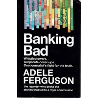 Banking Bad. Whistleblowers, Corporate Cover Ups, One Journalist's Fight For The Truth
