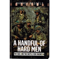 A Handful Of Hard Men. The SAS And The Battle For Rhodesia