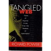 Tangled Web. Tales Of Digital Crime From The Shadows Of Cyberspace