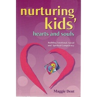 Nurturing Kids, Hearts And Souls. Building Emotional, Social And Spiritual Competency