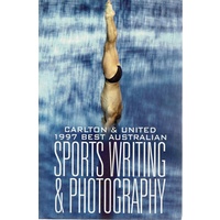 Carlton And United 1997. Best Australian Sports Writing And Photography