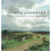 Capital and Country. The Federation Years 1900-1913