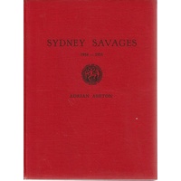 Sydney Savages 1934-1955. A History Of The Foundation And First Twenty One Years Of The Sydney Savage Club