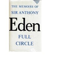 The Memoirs Of Sir Anthony Eden. Full Circle