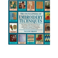 The Encyclopedia Of Embroidery Techniques