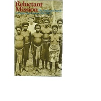 Reluctant Mission. The Anglican Church In Papua New Guinea 1891-1942