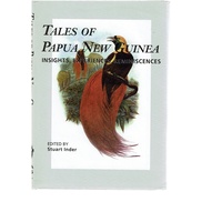 Tales Of Papua New Guinea. Insights, Experiences, Reminiscences