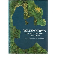 Volcano Town. The 1937 - 43 Eruptions At Rabaul