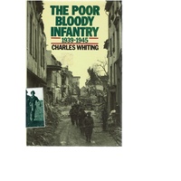 The Poor Bloody Infantry 1939-1945