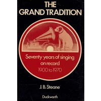 The Grand Tradition. Seventy Years Of Singing On Record 1900-1970