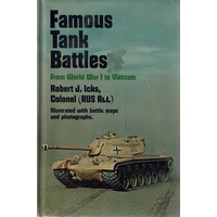 Famous Tank Battles. From World War I To Vietnaam