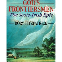 God's Frontiersmen. The Scots Irish Epic