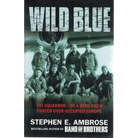 Wild Blue. 741 Squadron On A Wing And A Prayer Over Occupied Europe