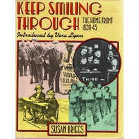 Keep Smiling Through. The Home Front 1939-45