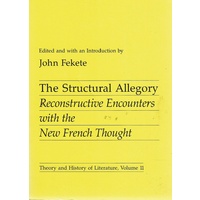 The Structural Allegory. Reconstructive Encounters With The New French Thought