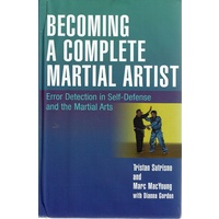 Becoming a Complete Martial Artist. Error Detection in Self Defense and the Martial Arts