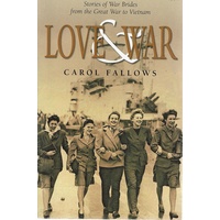 Love And War. Stories Of War Brides From The Great War To Vietnam