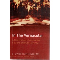In The Vernacular. A Generation Of Australian Culture And Controversy