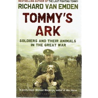 Tommy's Ark. Soldiers And Their Animals In The Great War