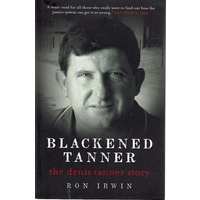 Blackened Tanner. The Denis Tanner Story