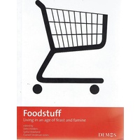 Foodstuff. Living In An Age Of Feast And Famine