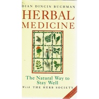 Herbal Medicine. The Natural Way To Stay Well With The Herb Society