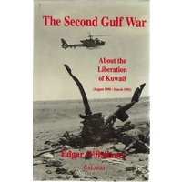 The Second Gulf War. About The Liberation Of Kuwait. (August 1990 - March 1991)