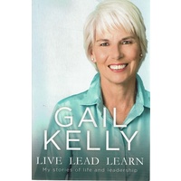 Live Lead Learn. My Stories Of Life And Leadership