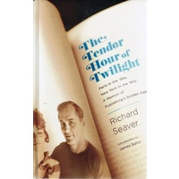 The Tender Hour Of Twilight. Paris In The 50s, New York In The 60s, A Memoir Of Publishing's Golden Age
