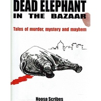 Dead Elephant. Tales Of Murder, Mystery And Mayhem