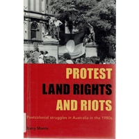 Protest, Land Rights and Riots