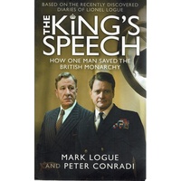 The King's Speech. How One Man Saved The British Monarchy