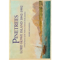 Pinetrees. Lord Howe Island 1842-1992. A Brief History Of The Andrews - Nichols - Kirby Families