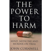 The Power To Harm. Mind, Medicine And Murder On Trial